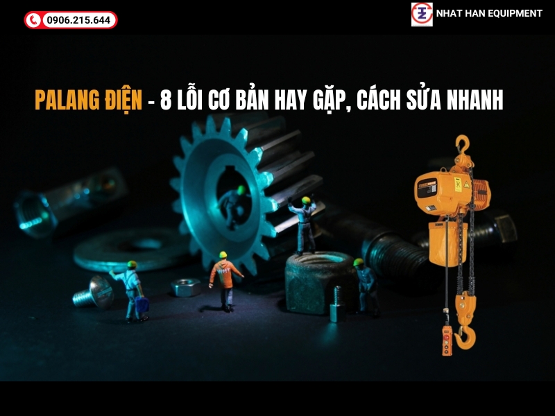 PALANG ĐIỆN - 8 LỖI HAY GẶP